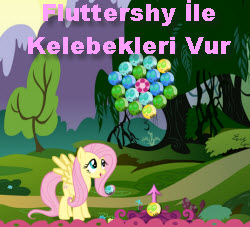 Fluttershy İle Kelebekleri Vur