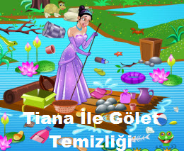 Tiana İle Gölet Temizliği